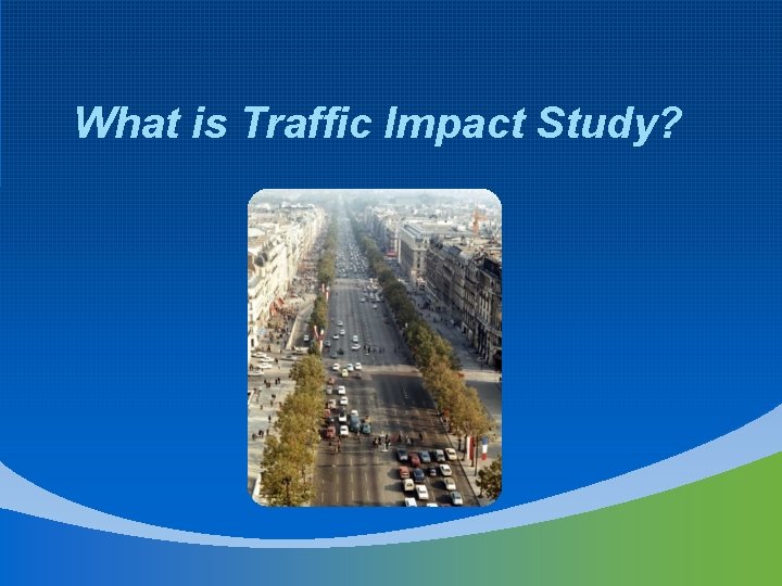 What is Traffic Impact Study? 