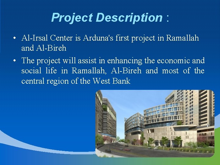 Project Description : • Al-Irsal Center is Arduna's first project in Ramallah and Al-Bireh