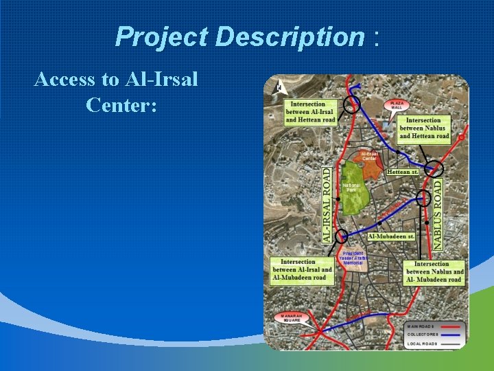 Project Description : Access to Al-Irsal Center: 