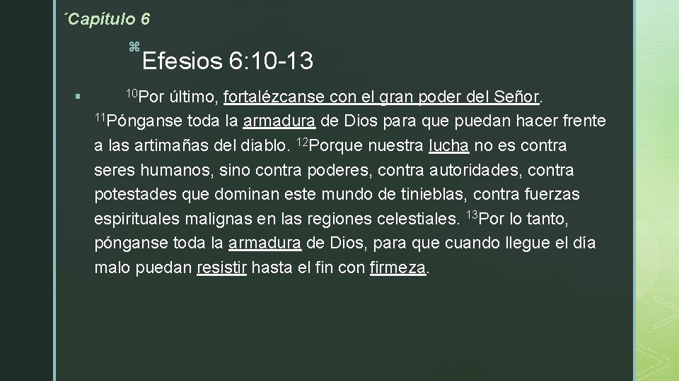 ´Capítulo 6 z § Efesios 6: 10 -13 10 Por último, fortalézcanse con el ´Capítulo 6 z § Efesios 6: 10 -13 10 Por último, fortalézcanse con el