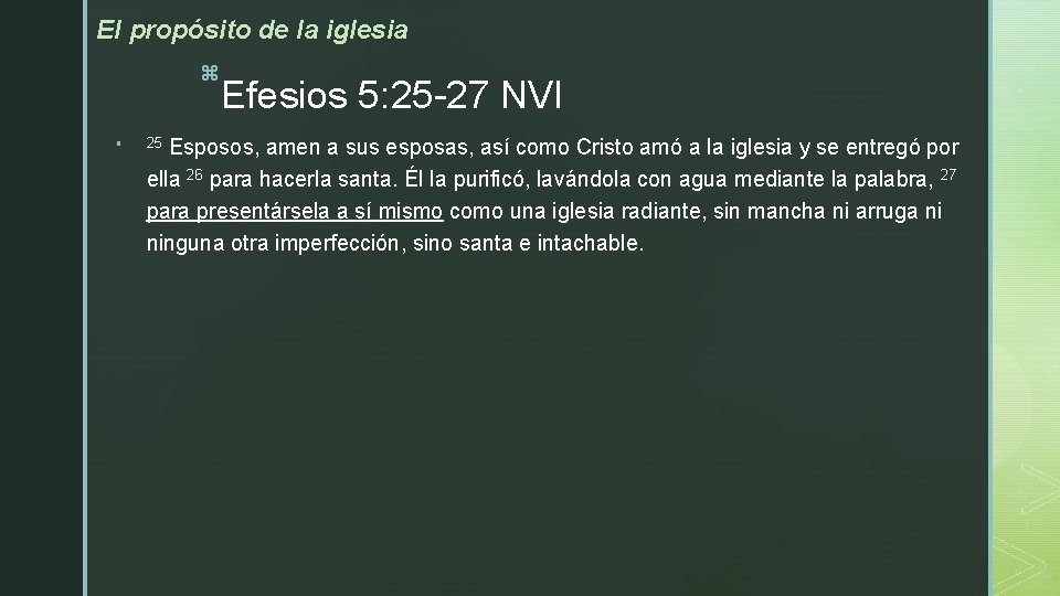 El propósito de la iglesia z § Efesios 5: 25 -27 NVI 25 Esposos, El propósito de la iglesia z § Efesios 5: 25 -27 NVI 25 Esposos,