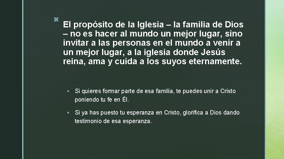 z El propósito de la Iglesia – la familia de Dios – no es z El propósito de la Iglesia – la familia de Dios – no es