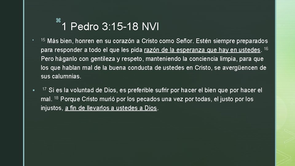 z § 1 Pedro 3: 15 -18 NVI 15 Más bien, honren en su z § 1 Pedro 3: 15 -18 NVI 15 Más bien, honren en su