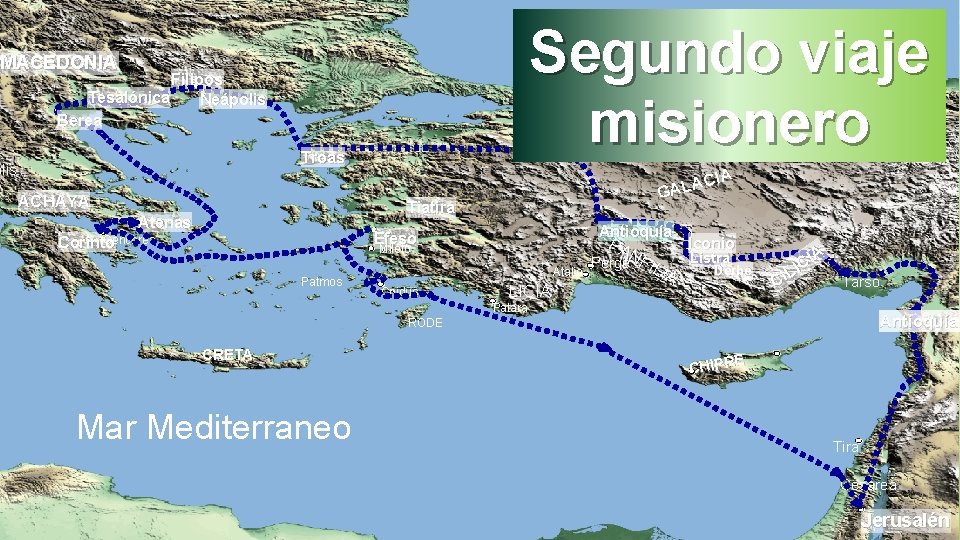 Segundo viaje misionero MACEDONIA Filipos Tesalónica Neápolis Berea Troas olis ACHAYA ACIA L A Segundo viaje misionero MACEDONIA Filipos Tesalónica Neápolis Berea Troas olis ACHAYA ACIA L A