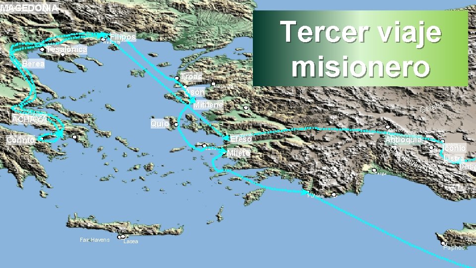 MACEDONIA Tercer viaje misionero Filipos Neapolis Tesalónica Bithynia Berea Troas Asón Adramyttium tia Mitilene MACEDONIA Tercer viaje misionero Filipos Neapolis Tesalónica Bithynia Berea Troas Asón Adramyttium tia Mitilene