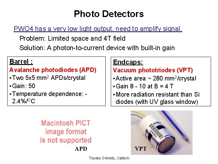 Photo Detectors PWO 4 has a very low light output, need to amplify signal.