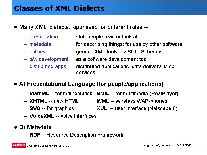 Classes of XML Dialects · Many XML 'dialects, ' optimised for different roles -–