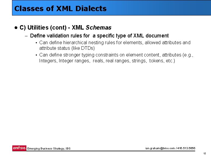 Classes of XML Dialects · C) Utilities (cont) - XML Schemas – Define validation
