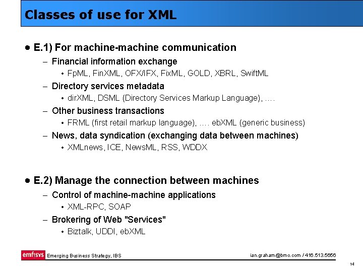 Classes of use for XML · E. 1) For machine-machine communication – Financial information