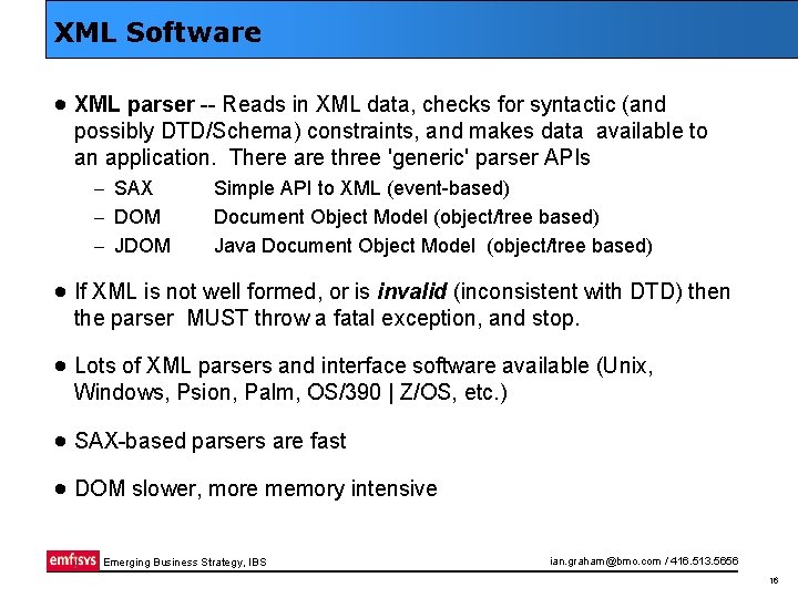 XML Software · XML parser -- Reads in XML data, checks for syntactic (and