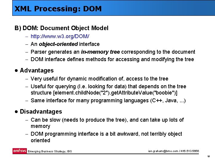 XML Processing: DOM B) DOM: Document Object Model – – http: //www. w 3.