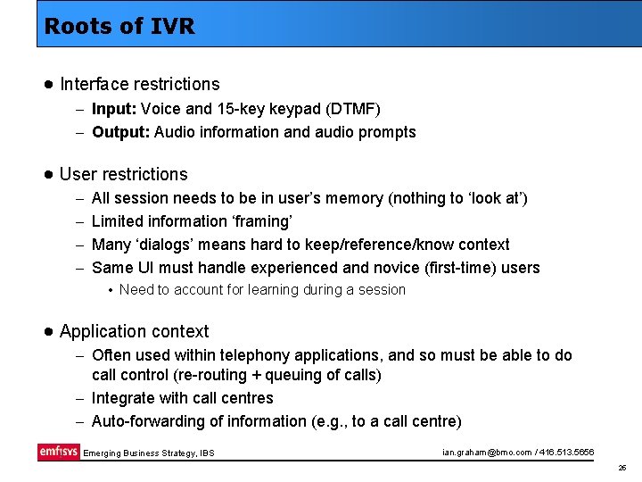 Roots of IVR · Interface restrictions – Input: Voice and 15 -key keypad (DTMF)