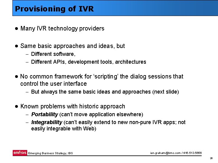 Provisioning of IVR · Many IVR technology providers · Same basic approaches and ideas,