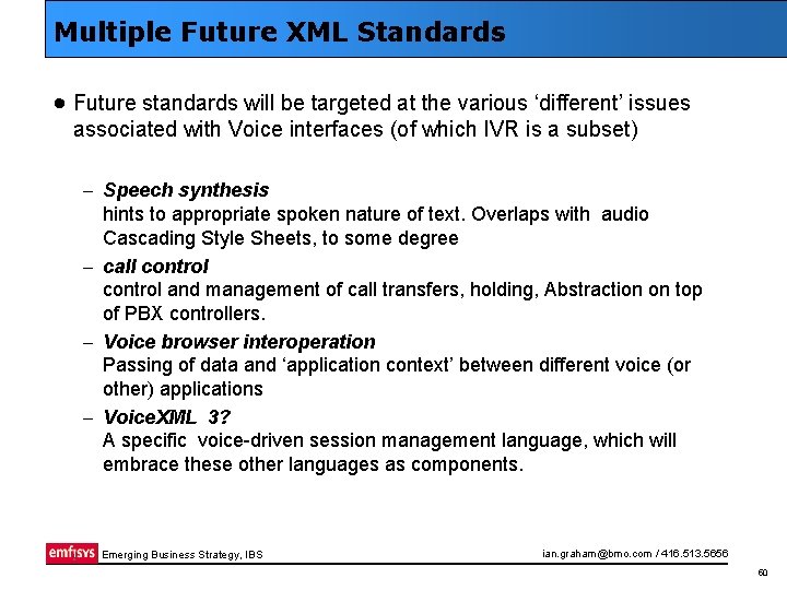 Multiple Future XML Standards · Future standards will be targeted at the various ‘different’