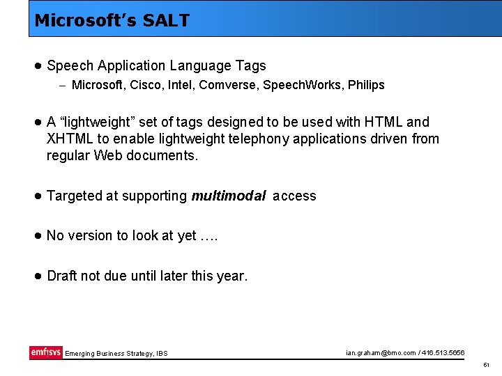 Microsoft’s SALT · Speech Application Language Tags – Microsoft, Cisco, Intel, Comverse, Speech. Works,