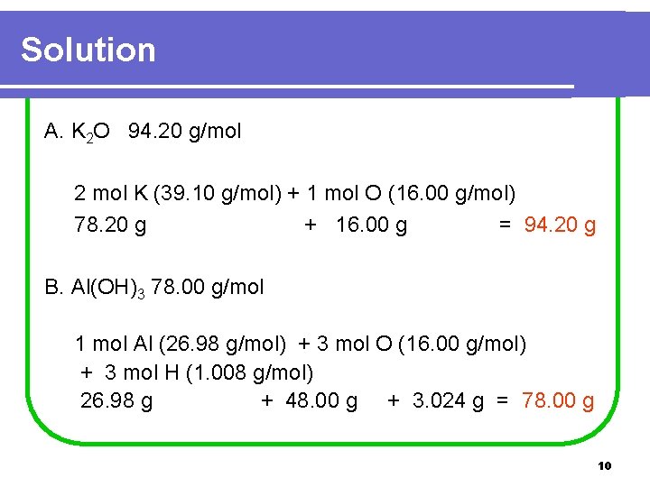 Solution A. K 2 O 94. 20 g/mol 2 mol K (39. 10 g/mol)