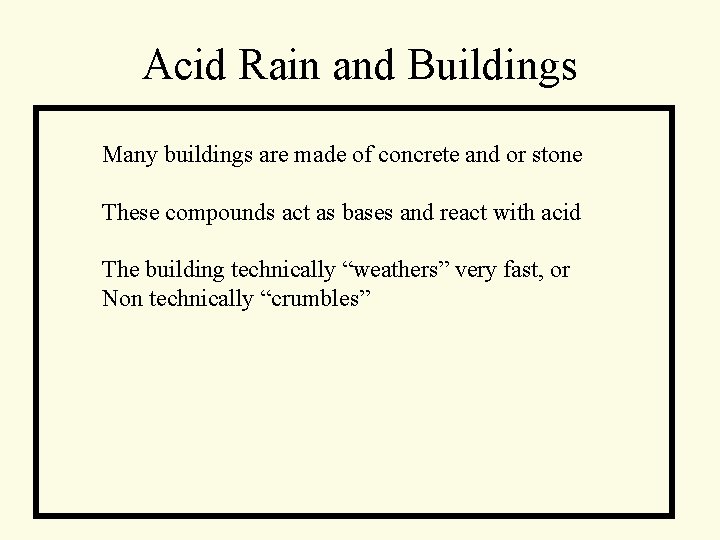 Acid Rain and Buildings Many buildings are made of concrete and or stone These Acid Rain and Buildings Many buildings are made of concrete and or stone These