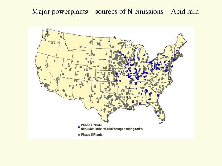 Major powerplants – sources of N emissions – Acid rain Major powerplants – sources of N emissions – Acid rain