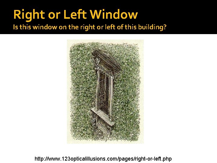 Right or Left Window Is this window on the right or left of this