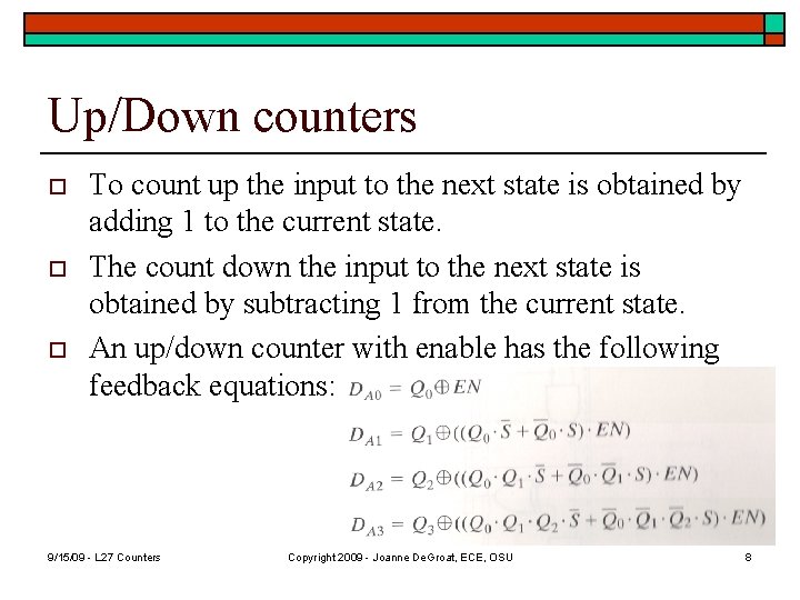 Up/Down counters o o o To count up the input to the next state