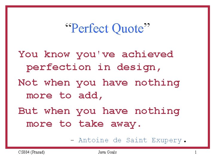 “Perfect Quote” You know you've achieved perfection in design, Not when you have nothing