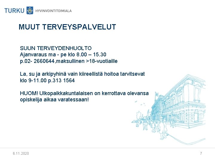 MUUT TERVEYSPALVELUT SUUN TERVEYDENHUOLTO Ajanvaraus ma - pe klo 8. 00 – 15. 30