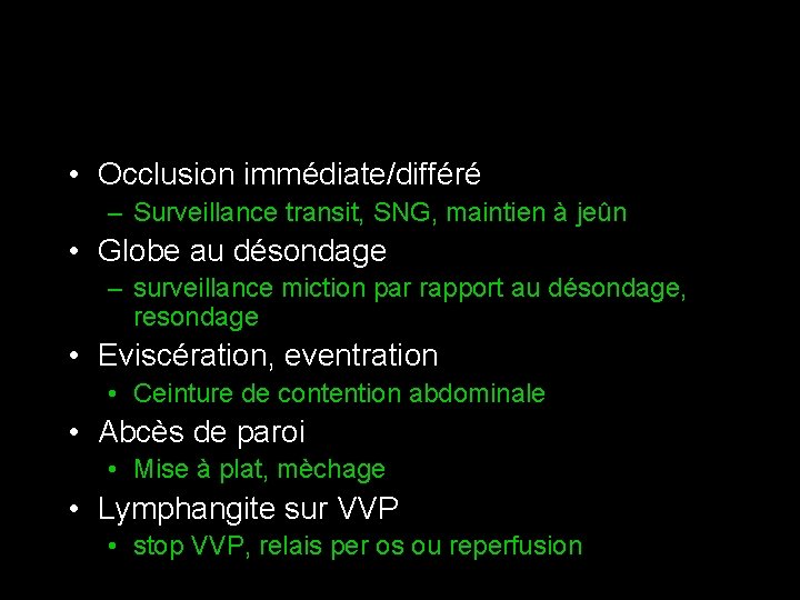  • Occlusion immédiate/différé – Surveillance transit, SNG, maintien à jeûn • Globe au