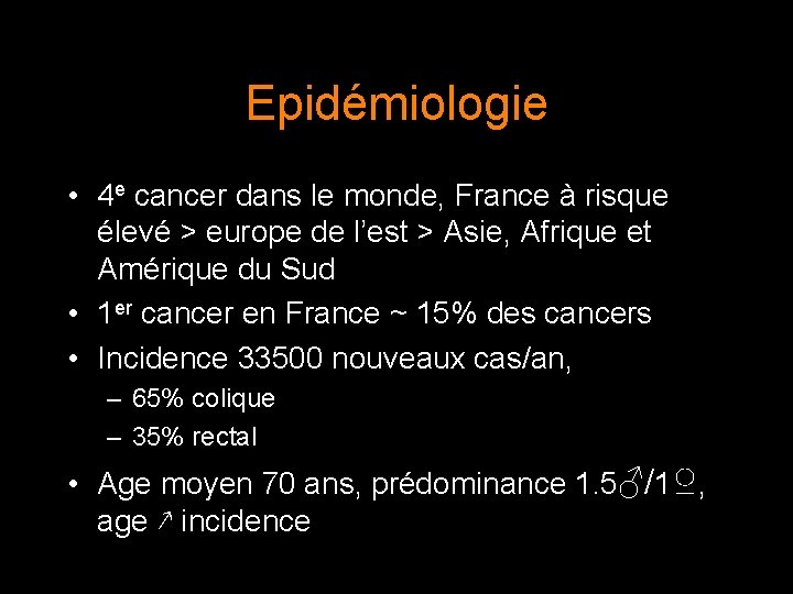 Epidémiologie • 4 e cancer dans le monde, France à risque élevé > europe