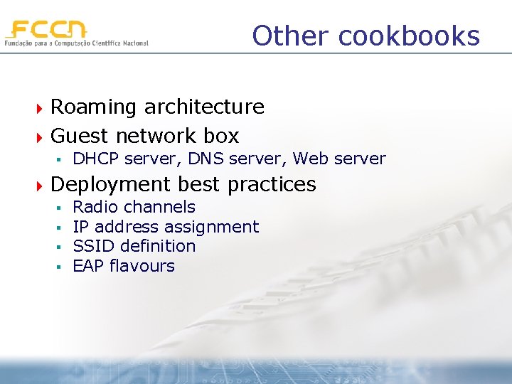 Other cookbooks 4 Roaming architecture 4 Guest network box § DHCP server, DNS server,