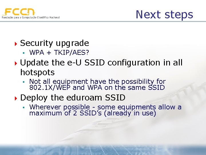Next steps 4 Security upgrade § WPA + TKIP/AES? 4 Update the e-U SSID