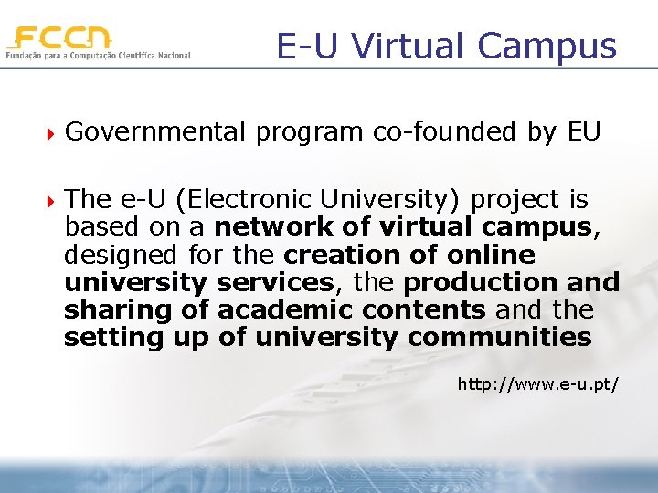 E-U Virtual Campus 4 Governmental program co-founded by EU 4 The e-U (Electronic University)