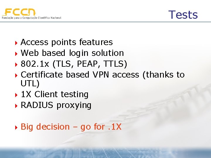 Tests 4 Access points features 4 Web based login solution 4 802. 1 x