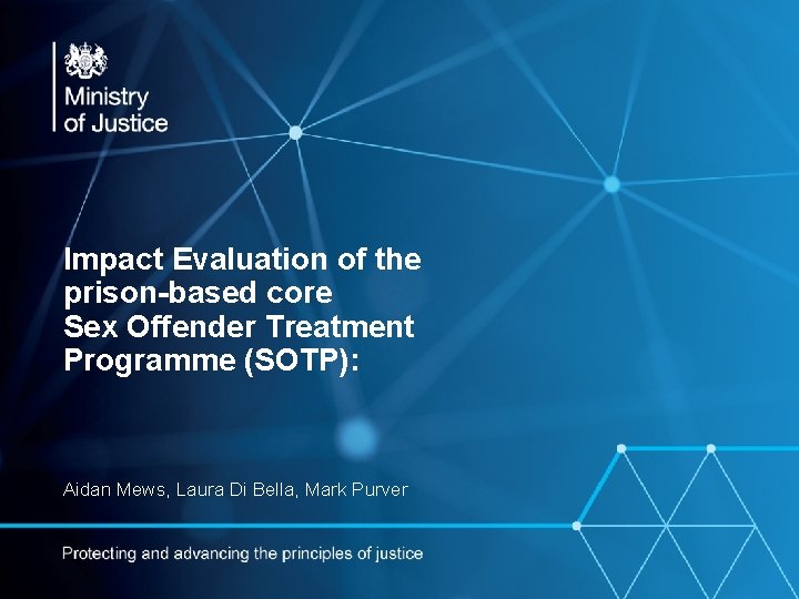 Impact Evaluation of the prison-based core Sex Offender Treatment Programme (SOTP): Aidan Mews, Laura