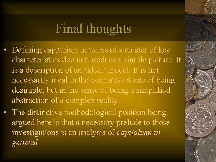 Final thoughts • Defining capitalism in terms of a cluster of key characteristics doe