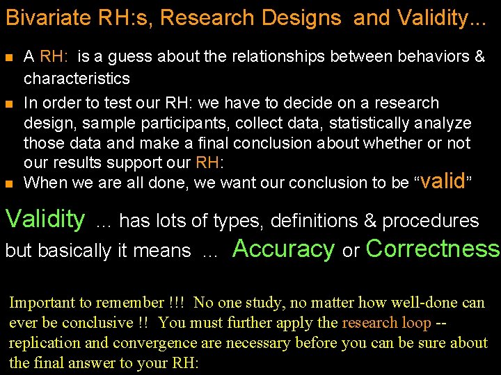 Bivariate RH: s, Research Designs and Validity. . . n n n A RH: