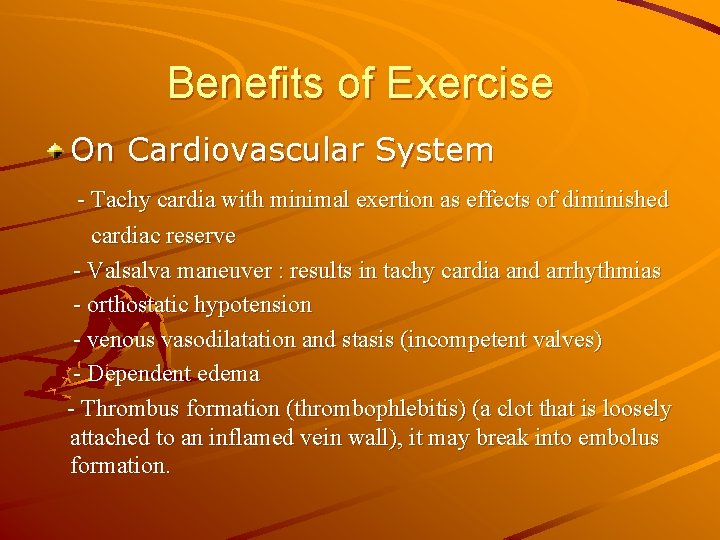 Benefits of Exercise On Cardiovascular System - Tachy cardia with minimal exertion as effects