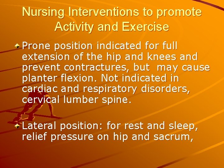 Nursing Interventions to promote Activity and Exercise Prone position indicated for full extension of