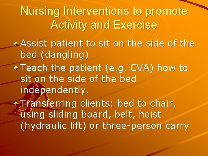Nursing Interventions to promote Activity and Exercise Assist patient to sit on the side