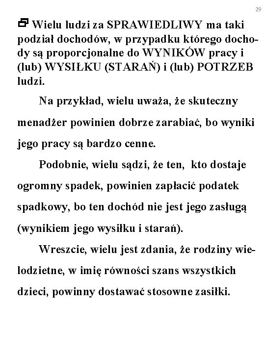 29 Wielu ludzi za SPRAWIEDLIWY ma taki podział dochodów, w przypadku którego dochody są