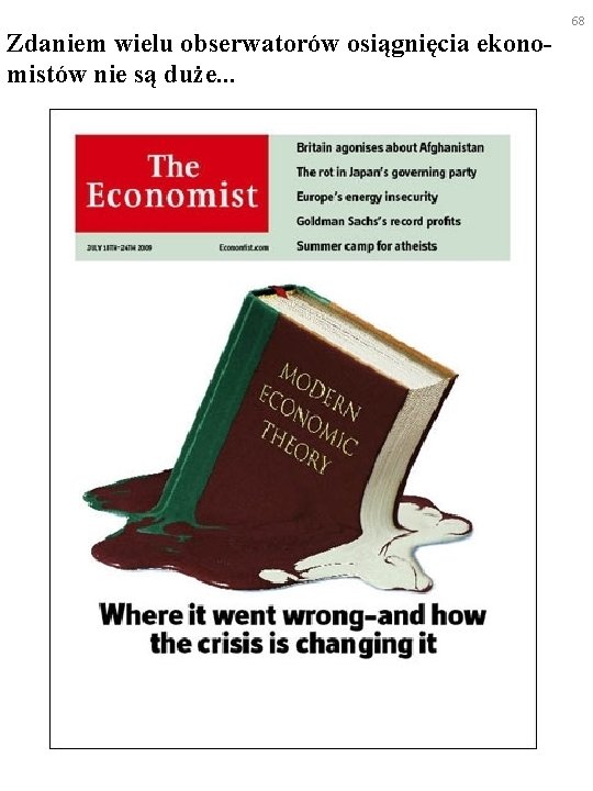 Zdaniem wielu obserwatorów osiągnięcia ekonomistów nie są duże. . . 68 