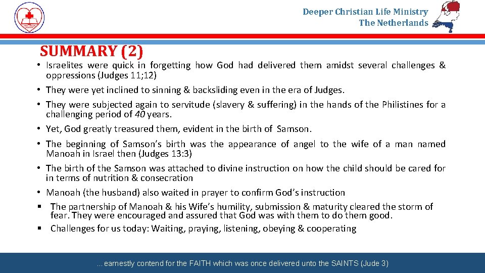 Deeper Christian Life Ministry The Netherlands SUMMARY (2) • Israelites were quick in forgetting