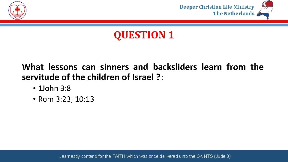 Deeper Christian Life Ministry The Netherlands QUESTION 1 What lessons can sinners and backsliders