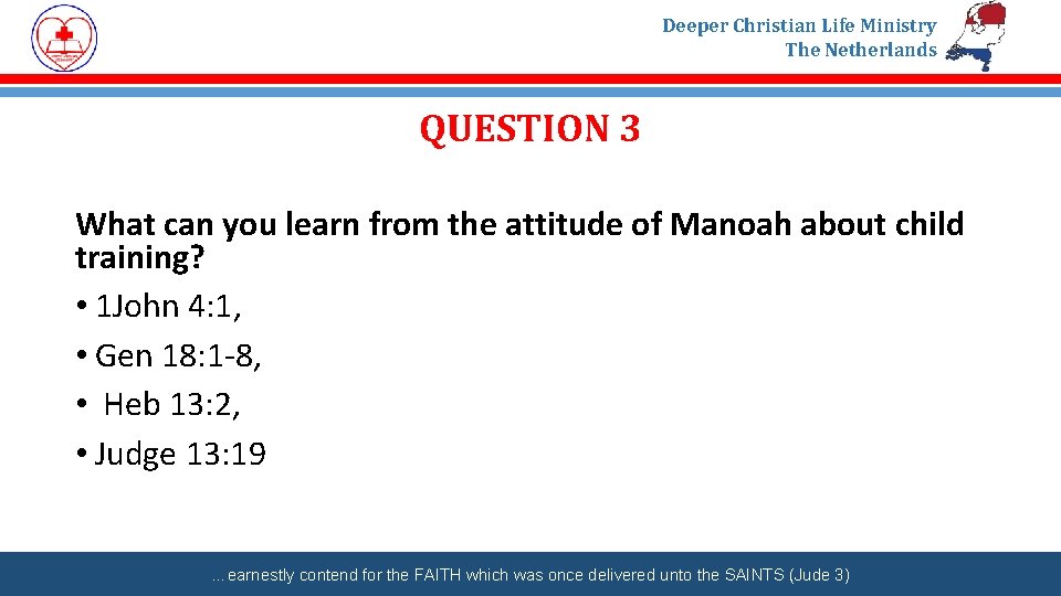 Deeper Christian Life Ministry The Netherlands QUESTION 3 What can you learn from the