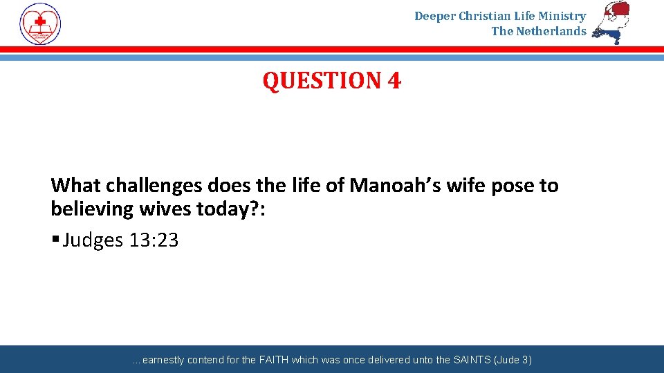 Deeper Christian Life Ministry The Netherlands QUESTION 4 What challenges does the life of