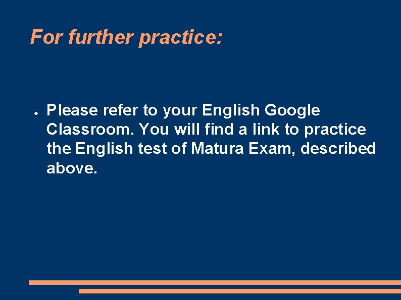 For further practice: ● Please refer to your English Google Classroom. You will find