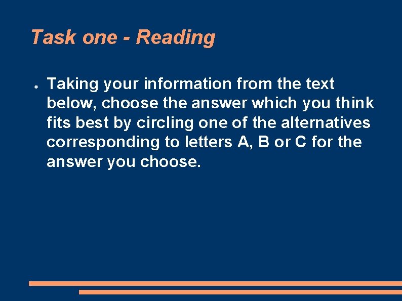 Task one - Reading ● Taking your information from the text below, choose the