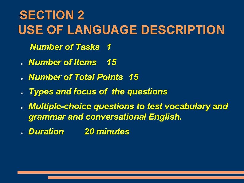 SECTION 2 USE OF LANGUAGE DESCRIPTION � Number of Tasks 1 ● Number of