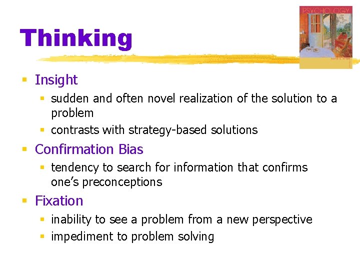 Thinking § Insight § sudden and often novel realization of the solution to a