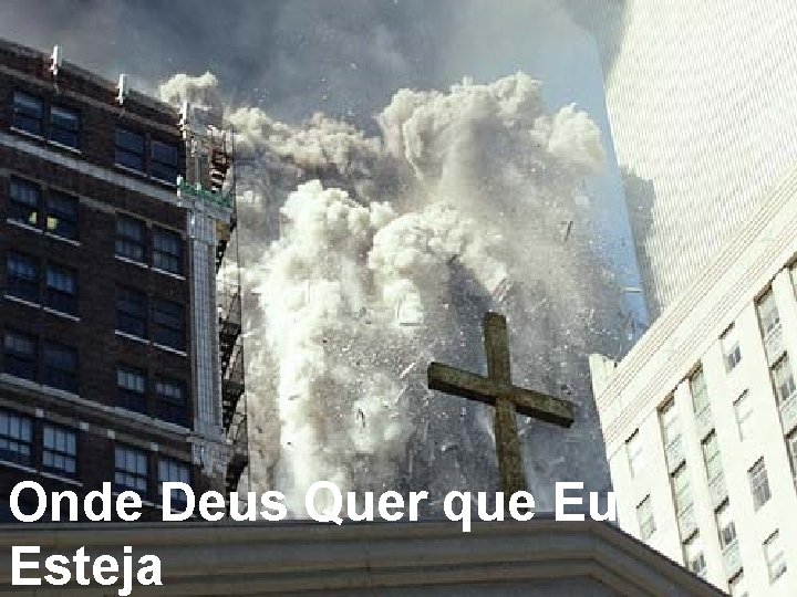 Onde Deus Quer que Eu Esteja Onde Deus Quer que Eu Esteja