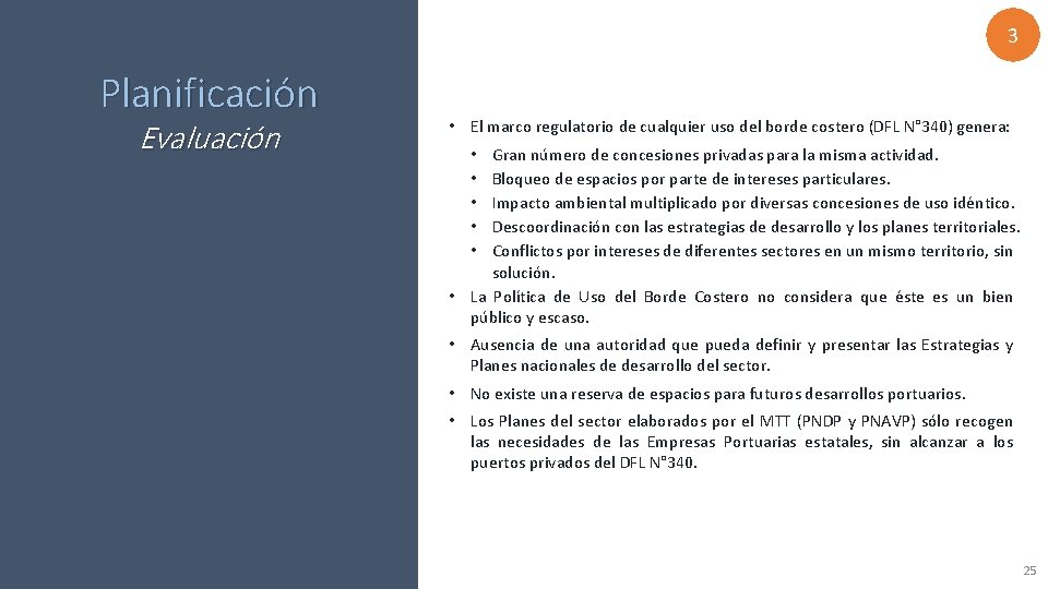 3 Planificación Evaluación • El marco regulatorio de cualquier uso del borde costero (DFL